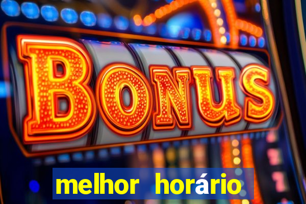 melhor horário para jogar fortune tiger hoje à tarde