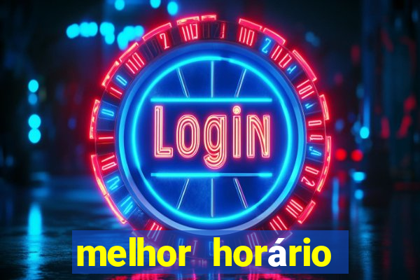 melhor horário para jogar fortune tiger hoje à tarde