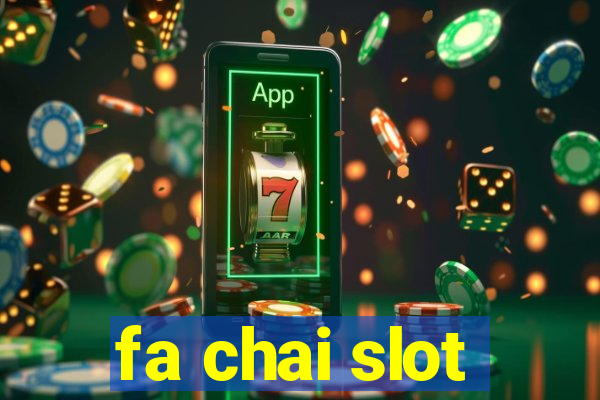 fa chai slot