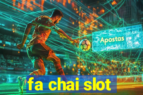 fa chai slot