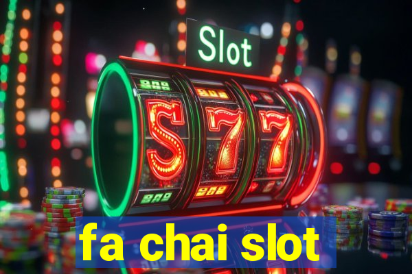 fa chai slot