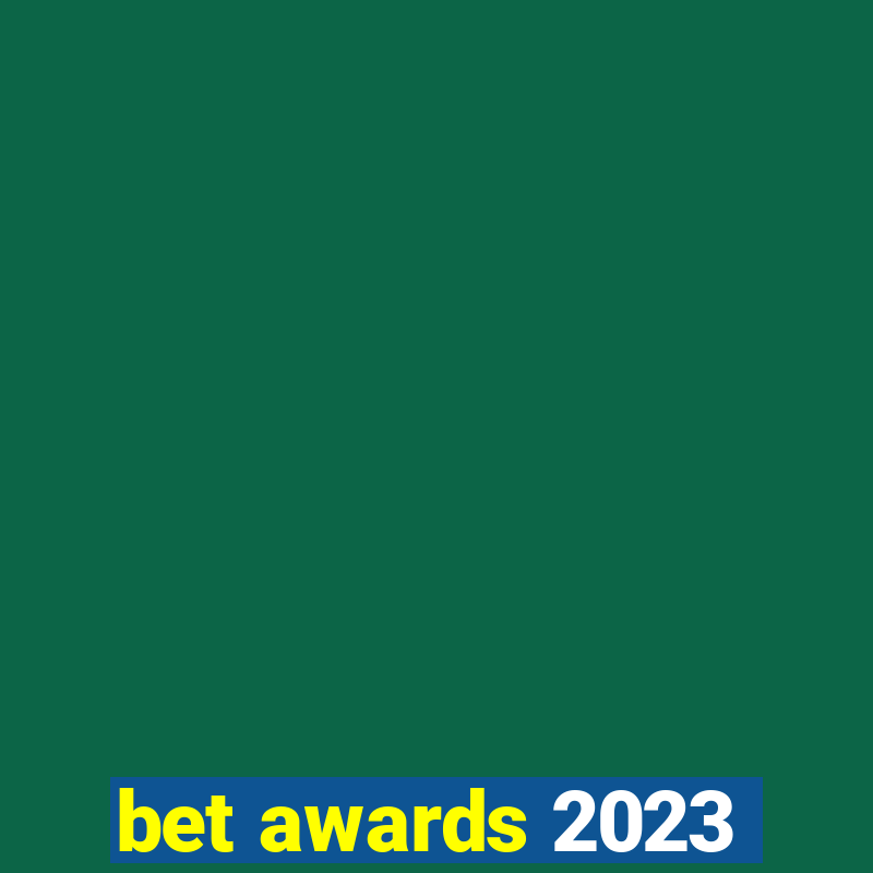 bet awards 2023