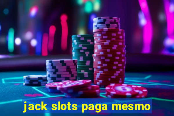 jack slots paga mesmo