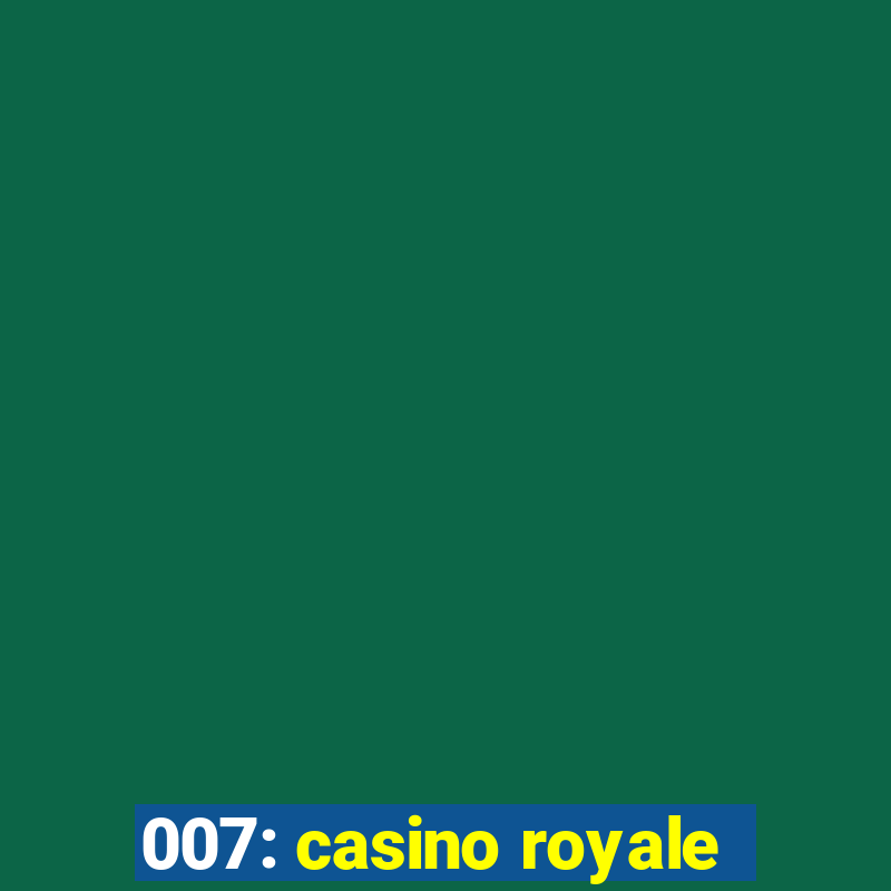 007: casino royale