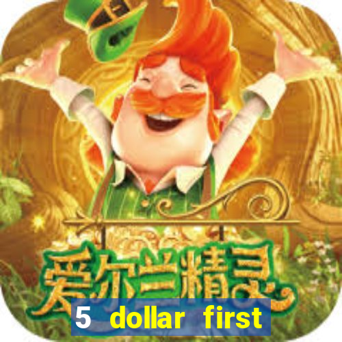 5 dollar first deposit casino