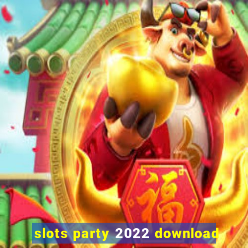 slots party 2022 download