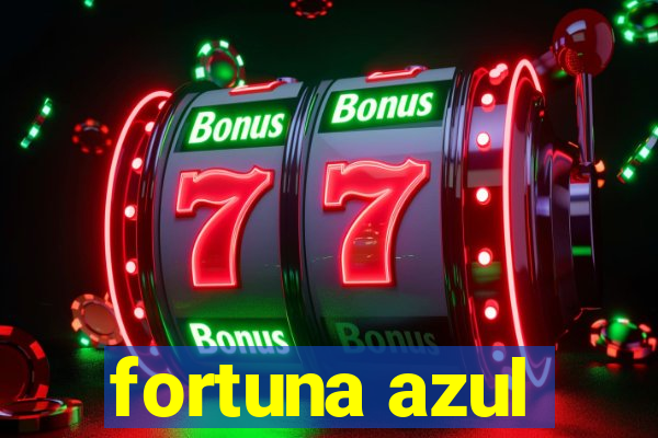 fortuna azul