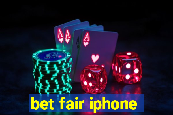 bet fair iphone