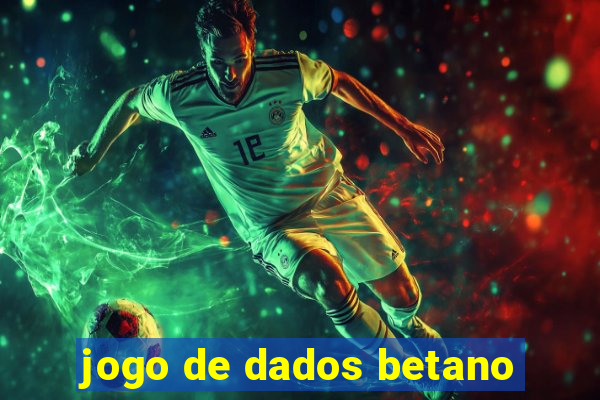 jogo de dados betano