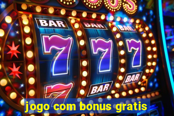 jogo com bonus gratis