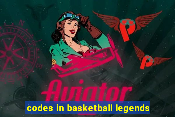 codes in basketball legends