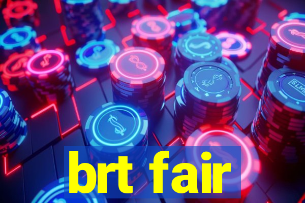 brt fair