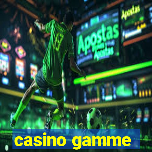 casino gamme