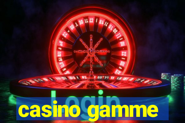 casino gamme