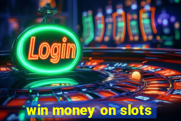 win money on slots