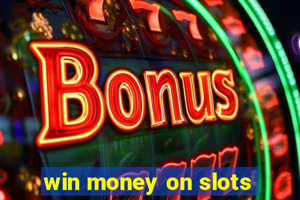 win money on slots