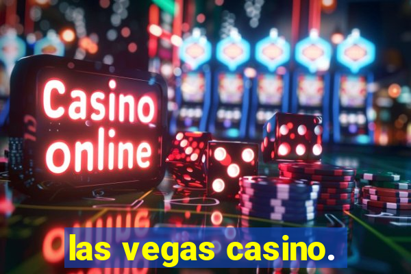 las vegas casino.