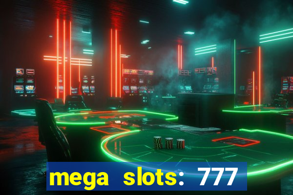 mega slots: 777 casino apk