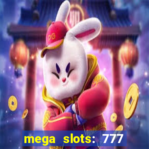 mega slots: 777 casino apk