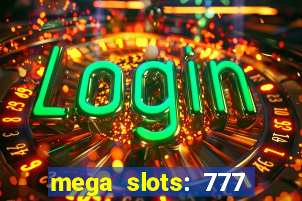 mega slots: 777 casino apk