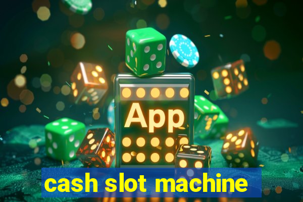 cash slot machine