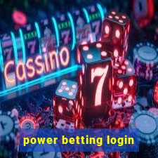 power betting login