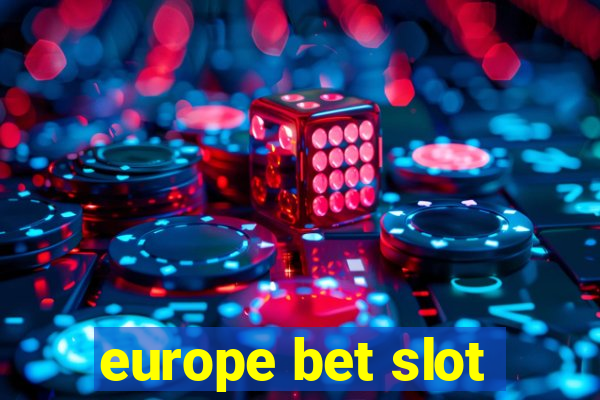 europe bet slot