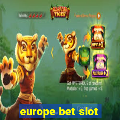 europe bet slot