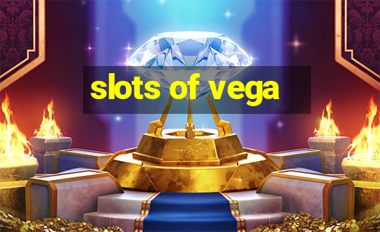 slots of vega