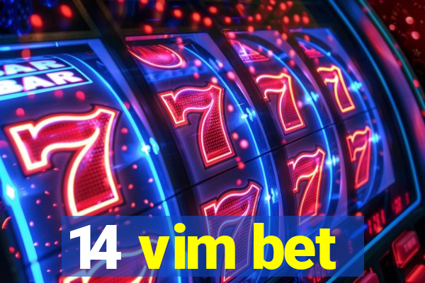 14 vim bet