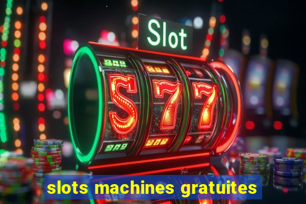 slots machines gratuites