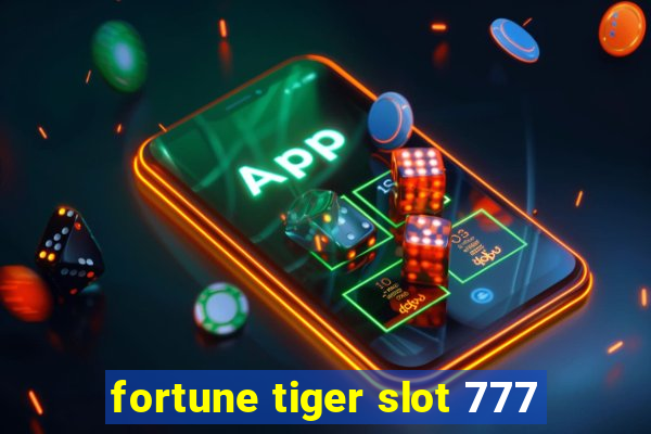 fortune tiger slot 777