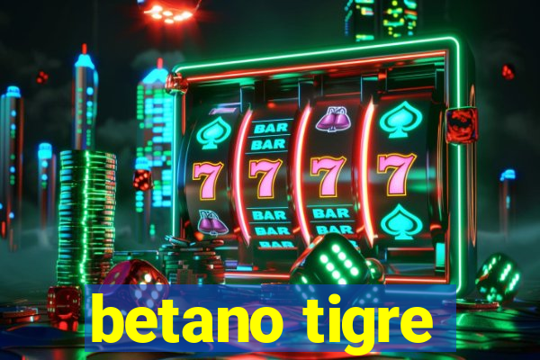 betano tigre