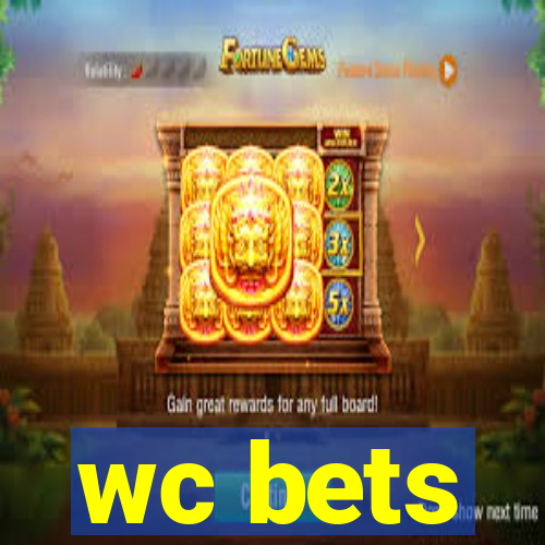 wc bets