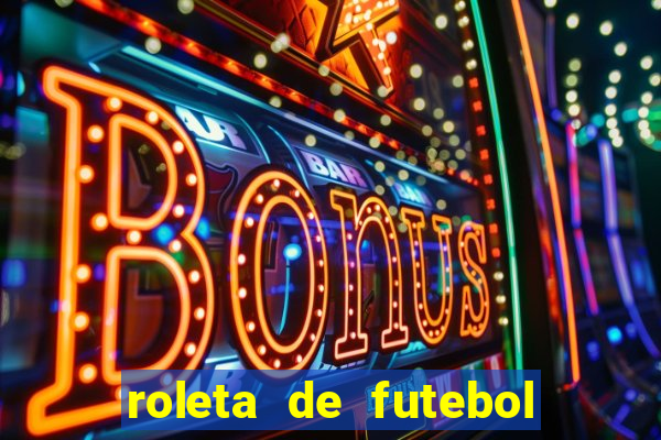 roleta de futebol carreira roleta de jogadores de futebol