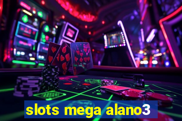 slots mega alano3