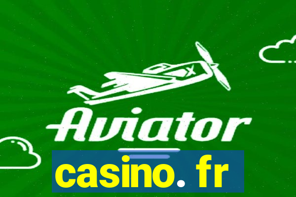 casino. fr