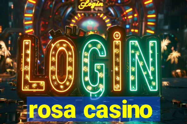 rosa casino