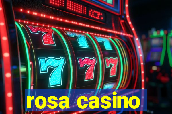 rosa casino