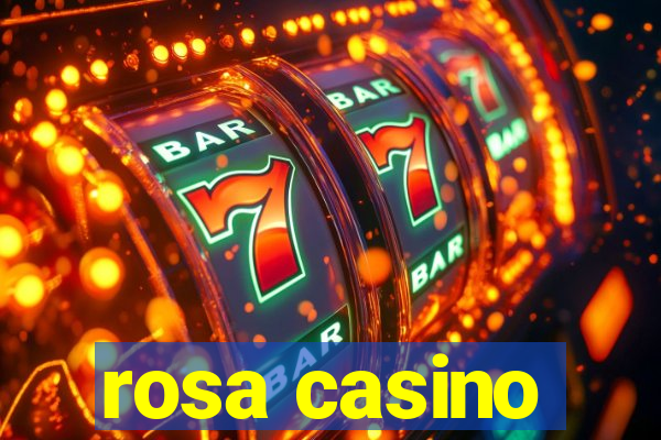 rosa casino