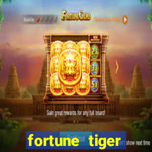 fortune tiger estrela bet