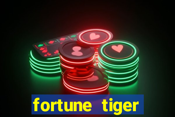 fortune tiger estrela bet