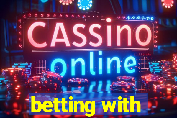 betting with