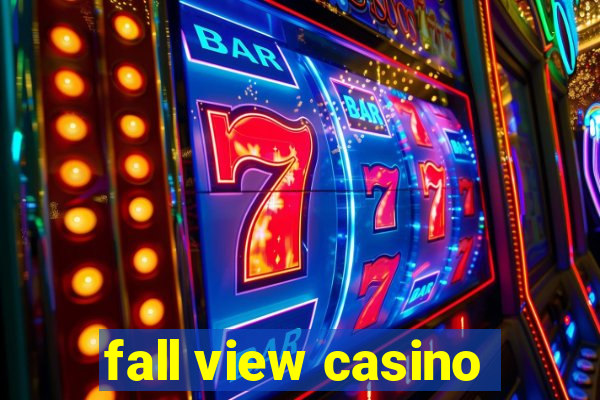 fall view casino