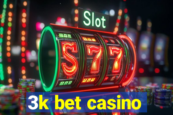 3k bet casino