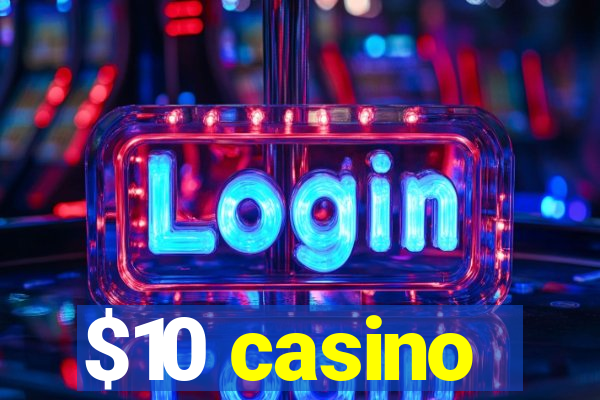 $10 casino