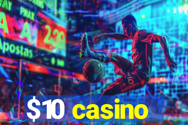 $10 casino