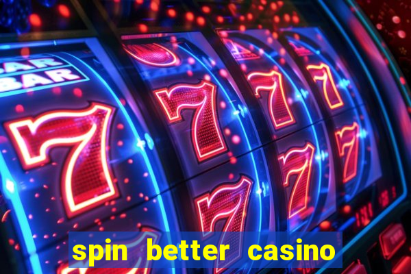 spin better casino no deposit bonus