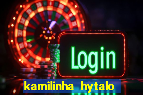 kamilinha hytalo santos idade