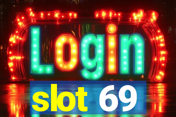 slot 69